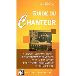 Guide du chanteur : chanson, variétés, rock... : renseignements pratiques pour la formation et le travail du chanteur (et du musicien) - Occasion