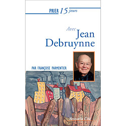 Prier 15 jours avec Jean Debruynne - Occasion