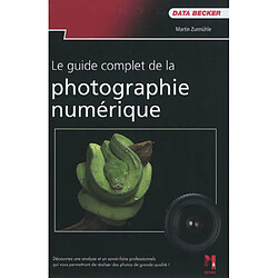 Le guide complet de la photographie numérique - Occasion