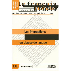 Français dans le monde, recherches et applications (Le). Les interactions en classe de langue