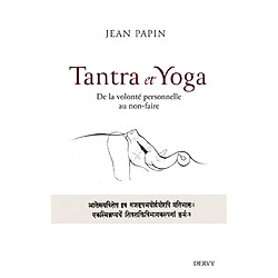 Tantra et yoga : de la volonté personnelle au non-faire - Occasion