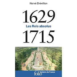 Les rois absolus : 1629-1715 - Occasion