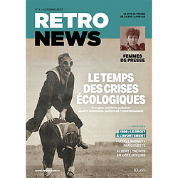 Retronews, n° 4. Le temps des crises écologiques : énergies, tourisme, pollution : quatre historiens parlent de l'environnement