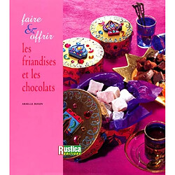 Faire et offrir les friandises et chocolats