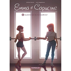 Emma et Capucine. Vol. 8. Le premier jour de ma nouvelle vie !