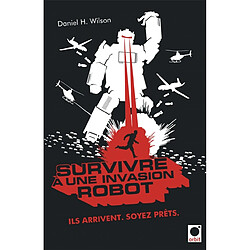 Survivre à une invasion robot : manuel pratique