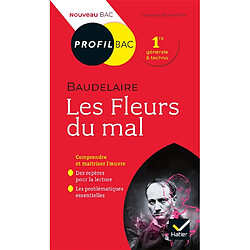 Les fleurs du mal (1857), Charles Baudelaire : 1re générale & techno : nouveau bac - Occasion