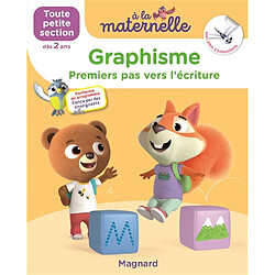 A la maternelle, graphisme, toute petite section, dès 2 ans : premiers pas vers l'écriture : conforme au programme