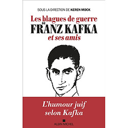 Les blagues de guerre de Franz Kafka et ses amis