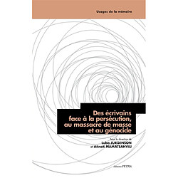 Des écrivains face à la persécution, au massacre de masse et au génocide - Occasion