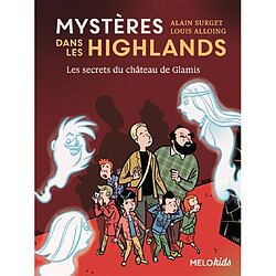 Mystères dans les Highlands. Vol. 2. Les secrets du château de Glamis