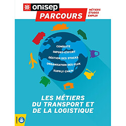 Les métiers du transport et de la logistique : conduite, import-export, gestion des stocks, organisation des flux, supply chain - Occasion