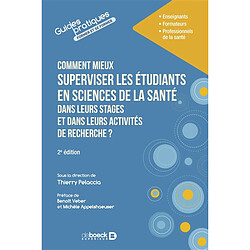 Comment mieux superviser les étudiants en sciences de la santé dans leurs stages et dans leurs activités de recherche ?