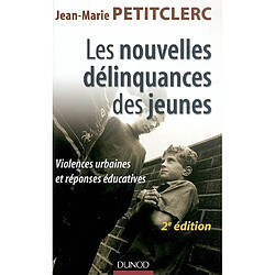 Les nouvelles délinquances des jeunes : violences urbaines et réponses éducatives