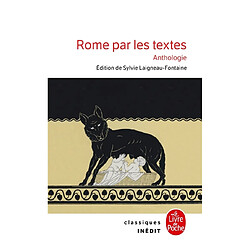 Rome par les textes : 753 av. J.-C.-476 apr. J.-C., de la fondation de Rome à la chute de l'Empire : anthologie - Occasion