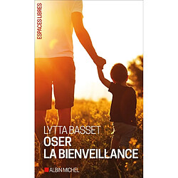 Oser la bienveillance - Occasion