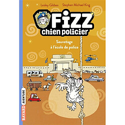 Fizz, chien policier. Vol. 2. Sauvetage à l'école de police