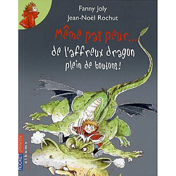 Même pas peur... de l'affreux dragon plein de boutons !