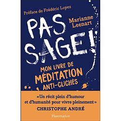 Pas sage ! : mon livre de méditation anti-clichés