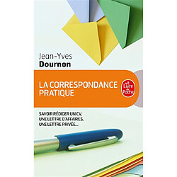 La correspondance pratique : savoir rédiger un curriculum vitae, une lettre d'affaires, une lettre privée.... Dictionnaire des 1.001 tournures - Occasion