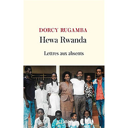 Hewa Rwanda : lettres aux absents