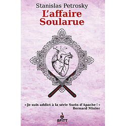 Surin d'Apache : les carnets secrets d'Alexandre Lacassagne. Vol. 3. L'affaire Soularue. Face au crime