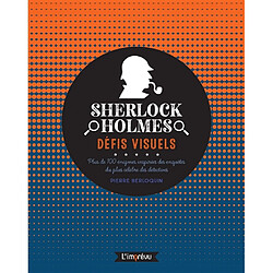 Sherlock Holmes : défis visuels : plus de 100 énigmes inspirées des enquêtes du plus célèbre des détectives