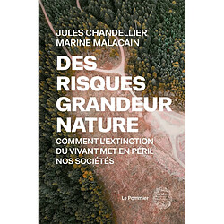 Des risques grandeur nature : comment l'extinction du vivant met en péril nos sociétés