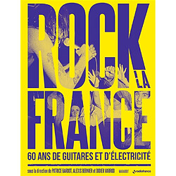 Rock la France : 60 ans de guitares et d'électricité - Occasion