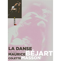 La danse vue par Maurice Béjart et Colette Masson