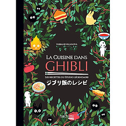 La cuisine dans Ghibli : les recettes du studio légendaire