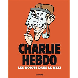 Charlie Hebdo : les doigts dans le nez !