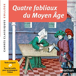 Quatre fabliaux du Moyen Age : XIIe-XIVe siècles : textes intégraux - Occasion