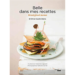 Belle dans mes recettes : beautyfood menus