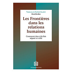 Les frontières dans les relations humaines : comment être à la fois séparé et relié