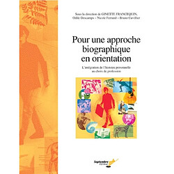 Pour une approche biographique en orientation : l'intégration de l'histoire personnelle au choix de profession - Occasion