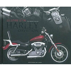 Le livre d'or des Harley-Davidson : guide de la moto la plus populaire au monde - Occasion