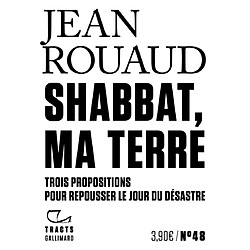 Shabbat, ma terre : trois propositions pour repousser le jour du désastre