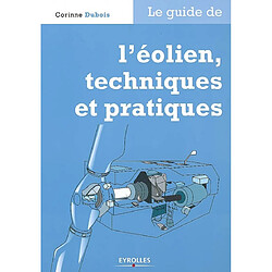 Le guide de l'éolien, techniques et pratiques - Occasion