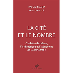 La cité et le nombre : Clisthène d'Athènes, l'arithmétique et l'avènement de la démocratie