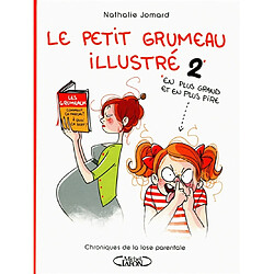 Le petit grumeau illustré. Vol. 2. En plus grand et en plus pire : chroniques de la lose parentale - Occasion