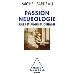 Passion neurologie : Jules et Augusta Dejerine