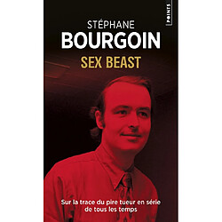 Sex beast : sur la trace du pire tueur en série de tous les temps - Occasion