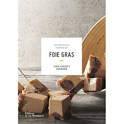 Les meilleures recettes de foie gras