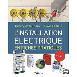 L'installation électrique en fiches pratiques