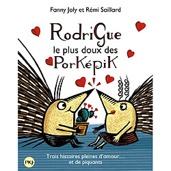 Rodrigue, le plus doux des Porképik : trois histoires pleines d'amour... et de piquants - Occasion