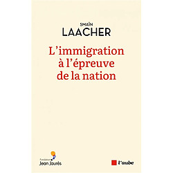 L'immigration à l'épreuve de la nation