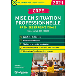 CRPE, première épreuve orale, mise en situation professionnelle : professeur des écoles : 2021