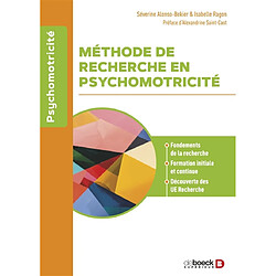 Méthode de recherche en psychomotricité : fondements de la recherche, formation initiale et continue, découverte des UE recherche