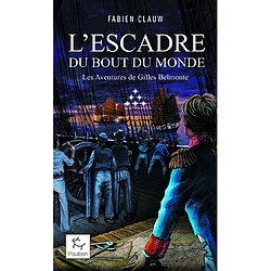 Les aventures de Gilles Belmonte. Vol. 6. L'escadre du bout du monde